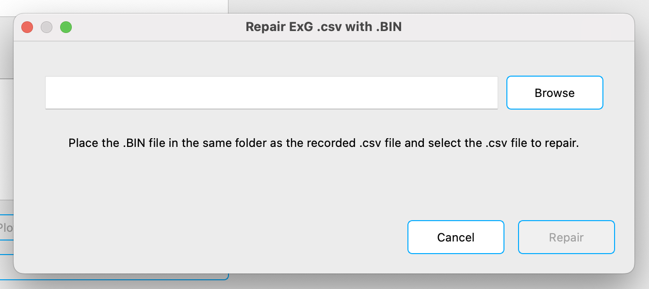 A pop-up with an empty field and a Browse button next to it. A text below it asks the user to place a binary file and .csv recording in the same folder for repair. Two buttons are in the lower right corner, Cancel and Repair, the latter is greyed out.
